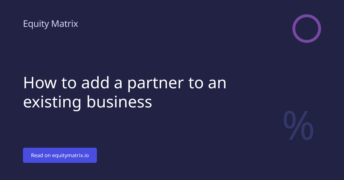 How to add a partner to an existing business - Equity Matrix