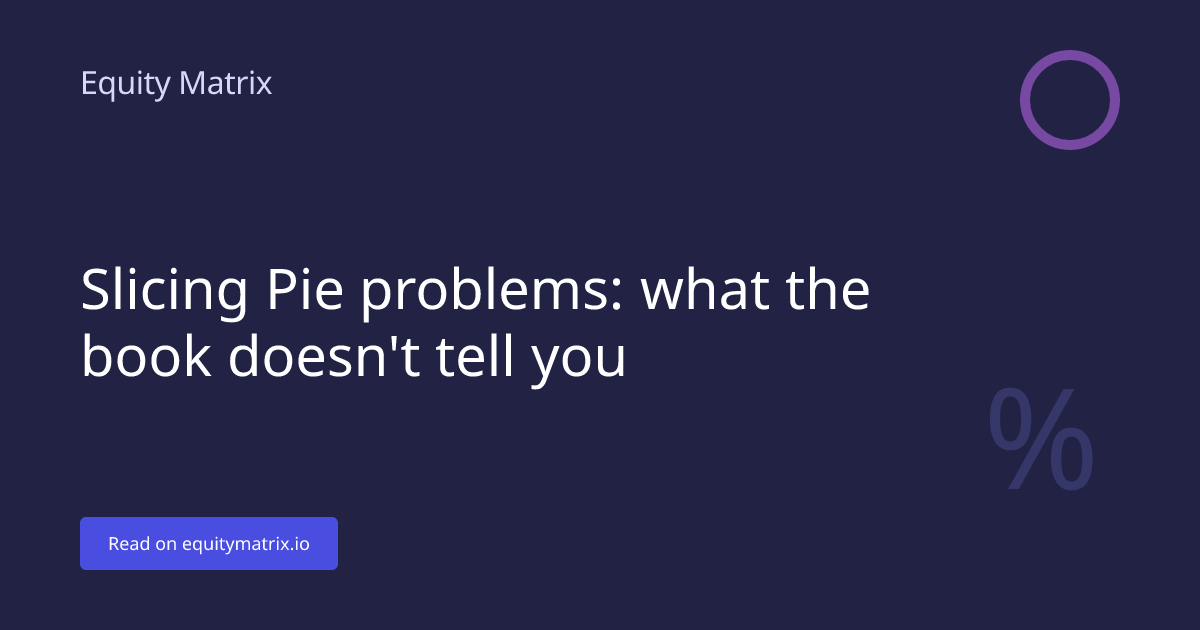 Slicing Pie problems: what the book doesn't tell you - Equity Matrix